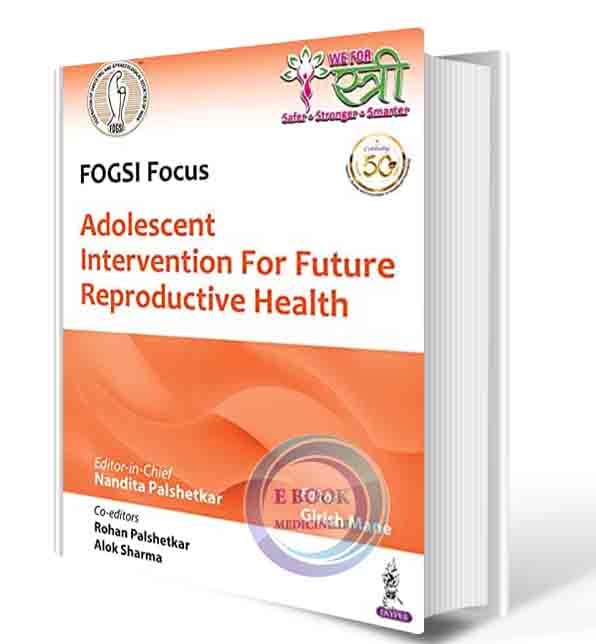 دانلود کتاب  FOGSI Focus Adolescent Intervention for Future Reproductive Health 2021 (ORIGINAL PDF)